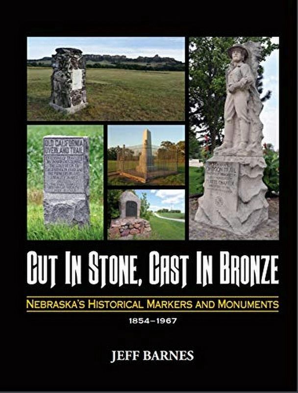 Cut in Stone, Cast in Bronze: Nebraska's Historical Markers and Monuments, 1854-1967 image. Click for more information.